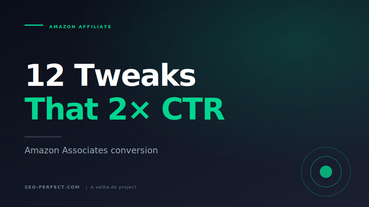 Amazon Associates Conversion: 12 Tweaks That Doubled My CTR
