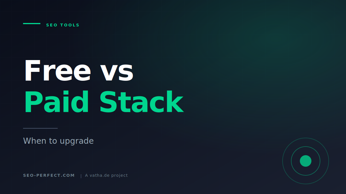 Free vs Paid SEO Tools: The Stack & When to Upgrade