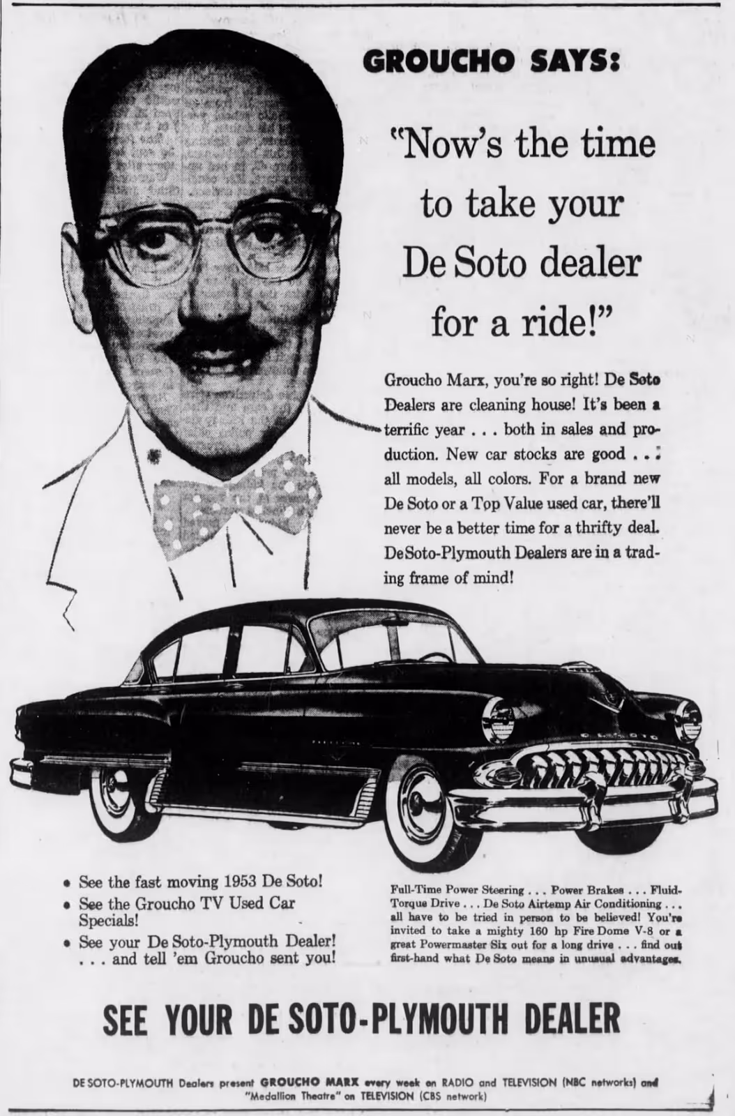 A vintage black and white advertisement featuring Groucho Marx and a 1950s De Soto car. Groucho Marx, wearing glasses and a bow tie, is in the upper left, smiling. To his right, text reads, 'GROUCHO SAYS: 'Now's the time to take your De Soto dealer for a ride!'' Below, a black 1953 De Soto sedan is shown from a front-side angle. Additional text details car features and encourages visiting a De Soto-Plymouth dealer.