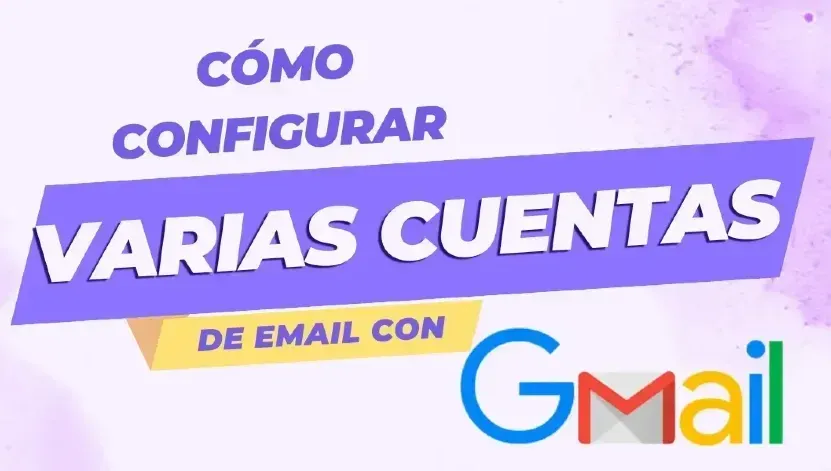 Cómo leer diversas cuentas en Gmail - sin Google Workspace