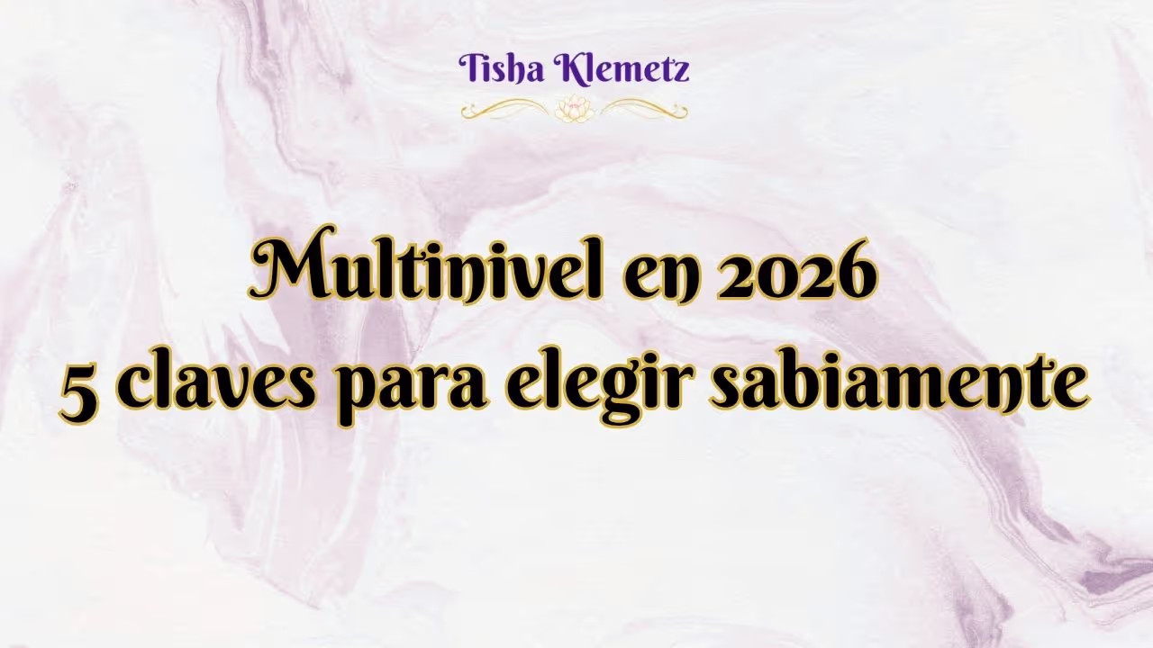 Multinivel en 2026 - 5 claves para elegir sabiamente