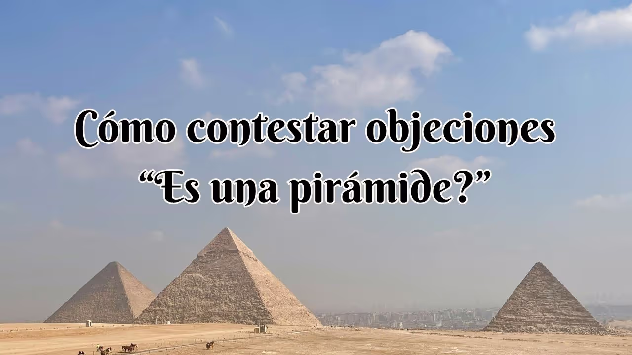 Cómo contestar objeciones 'Es una pirámide?' - imagen de las pirámides de Egipto de fondo