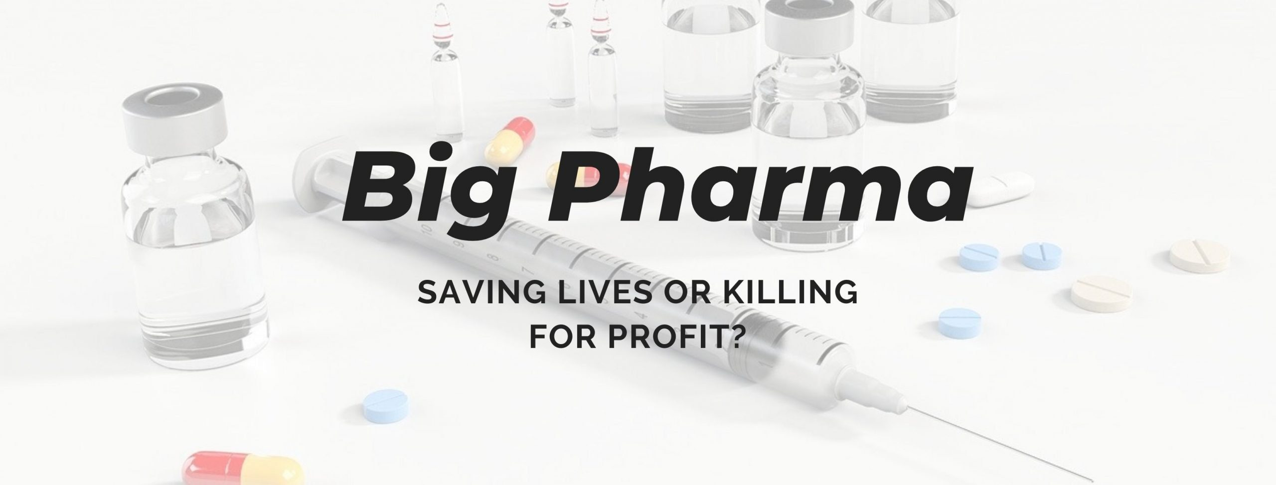 Big Pharma: Saving lives or killing for profit?